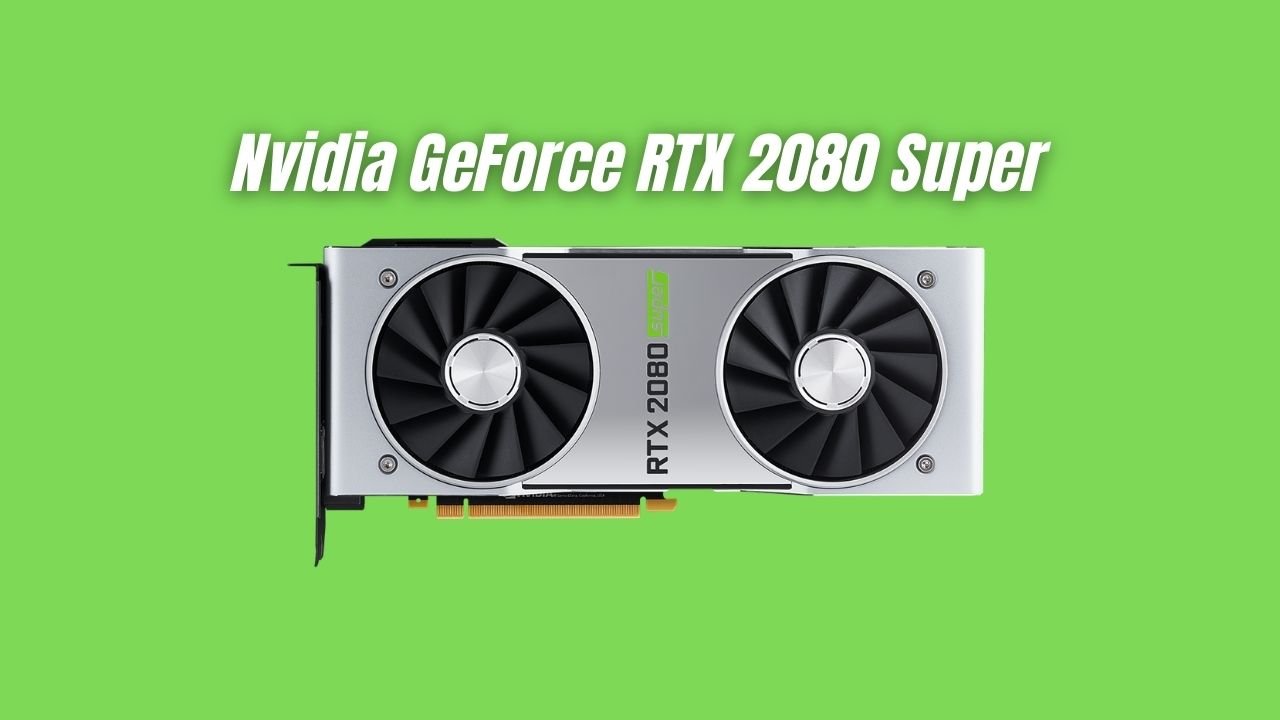 Nvidia GeForce RTX 2080 Super