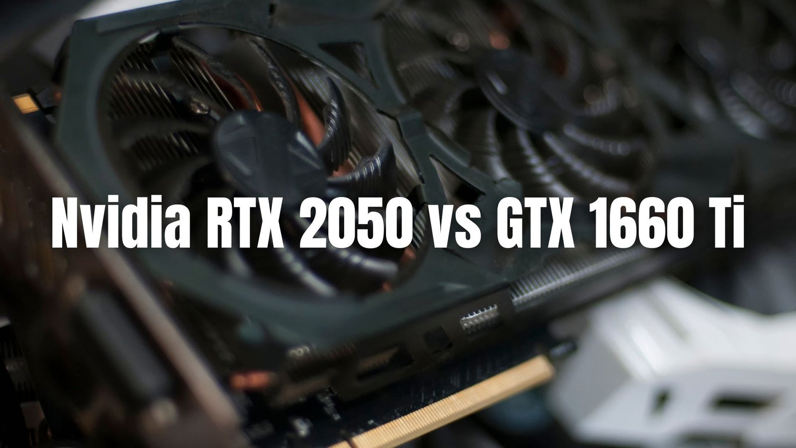 lastbil Dominerende årsag Nvidia RTX 2050 vs GTX 1660 Ti