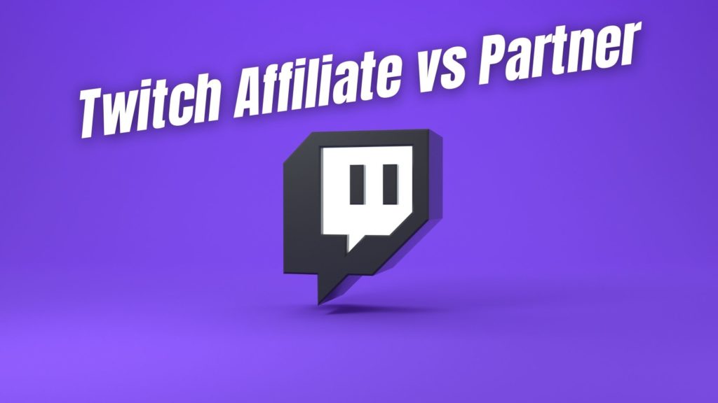 Twitch Affiliate vs Partner