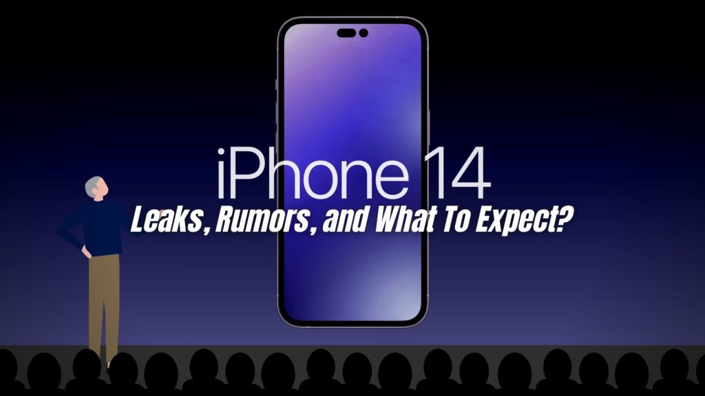 iPhone 14: Leaks, Rumors, and What To Expect?