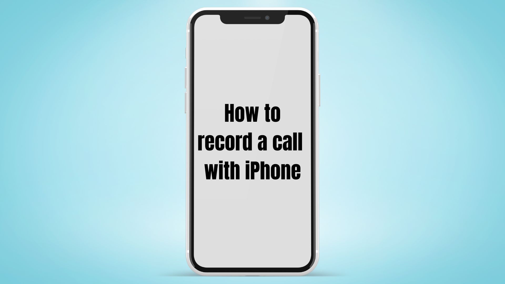 How to record a call with iPhone