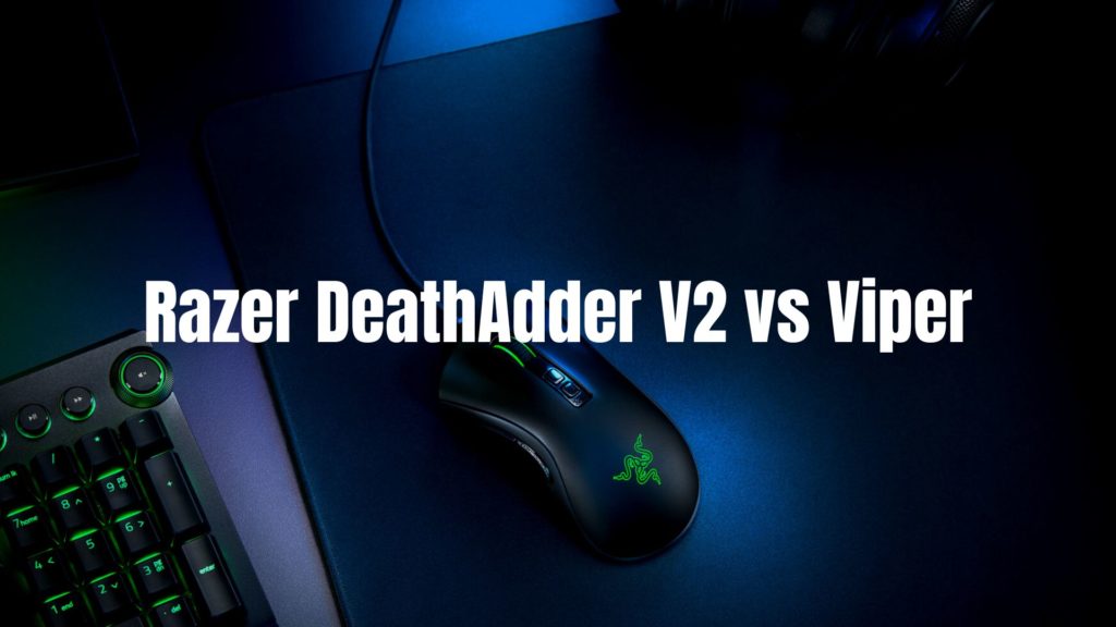 Razer DeathAdder V2 vs Viper: Which to Buy?