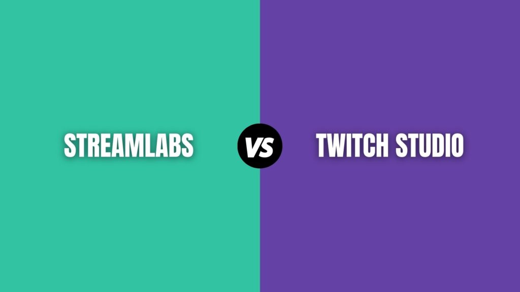 Twitch Studio vs Streamlabs