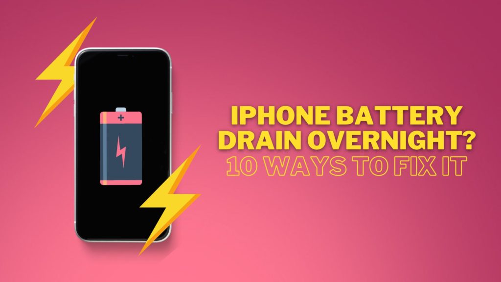 iPhone Battery Drain Overnight? 10 Ways to Fix it (2022)