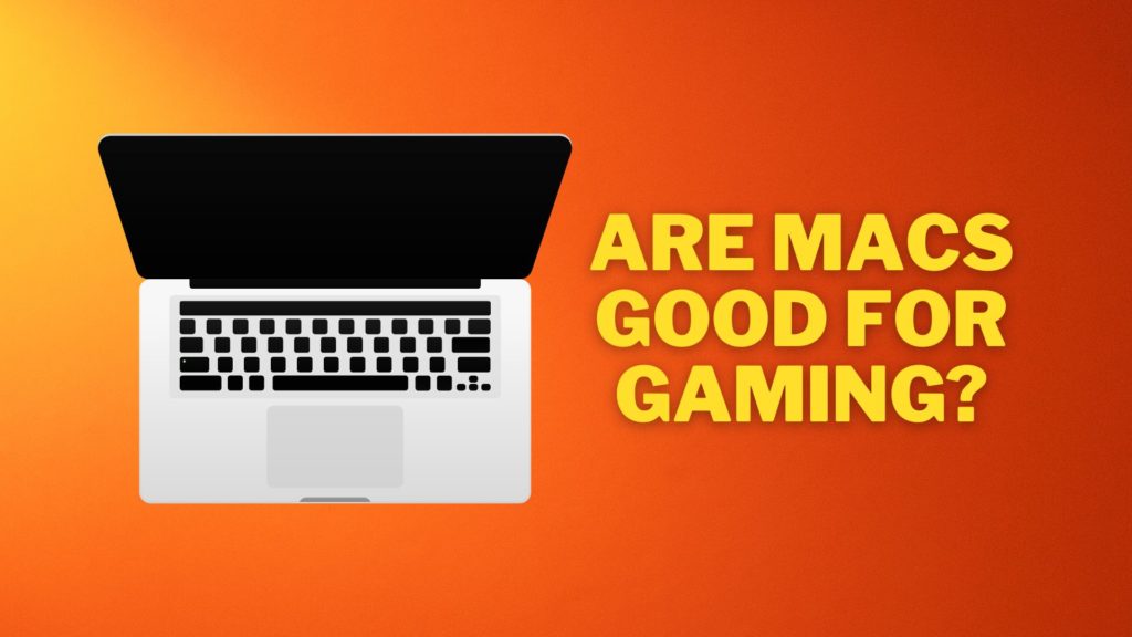 Are Macs Good For Gaming