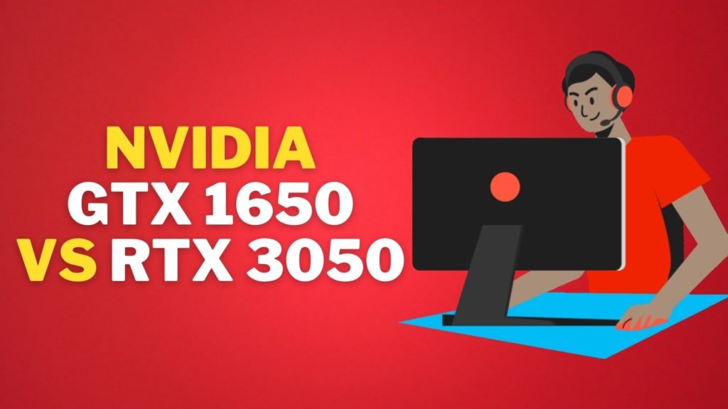 Nvidia GTX 1650 vs RTX 3050
