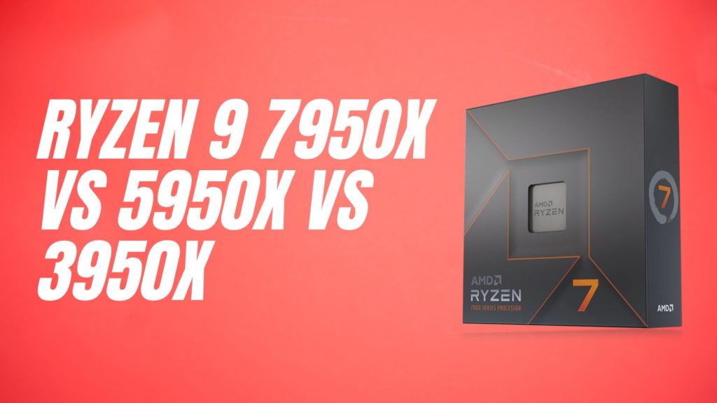 AMD Ryzen 9 7950X vs 5950X vs 3950X: Which to Buy?