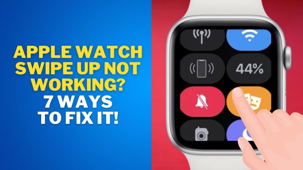 Apple Watch Swipe Up Not Working