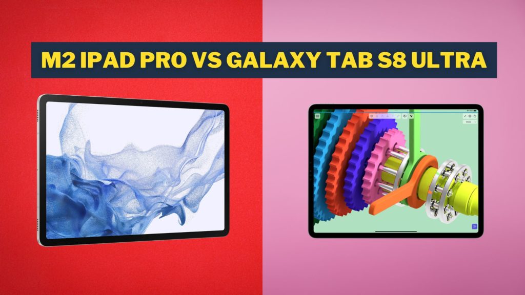 M2 iPad Pro vs Galaxy Tab S8 Ultra