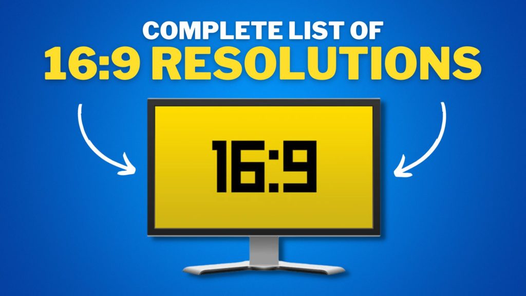Complete list of 16:9 resolutions