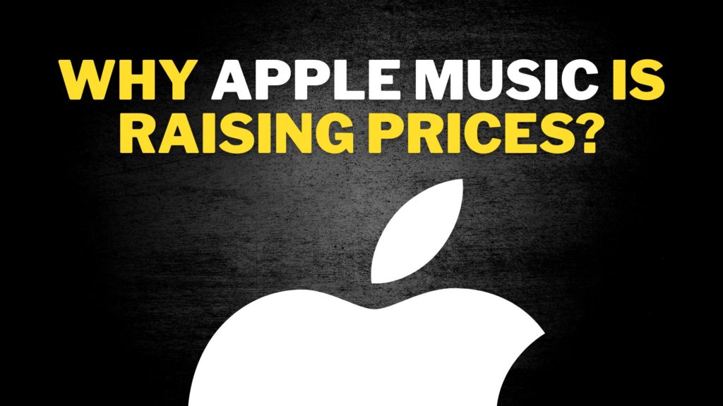Why Apple Music Is Raising Prices?
