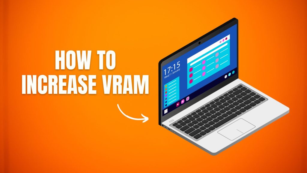 How to Increase Dedicated Video RAM (VRAM) in Windows 10 and 11