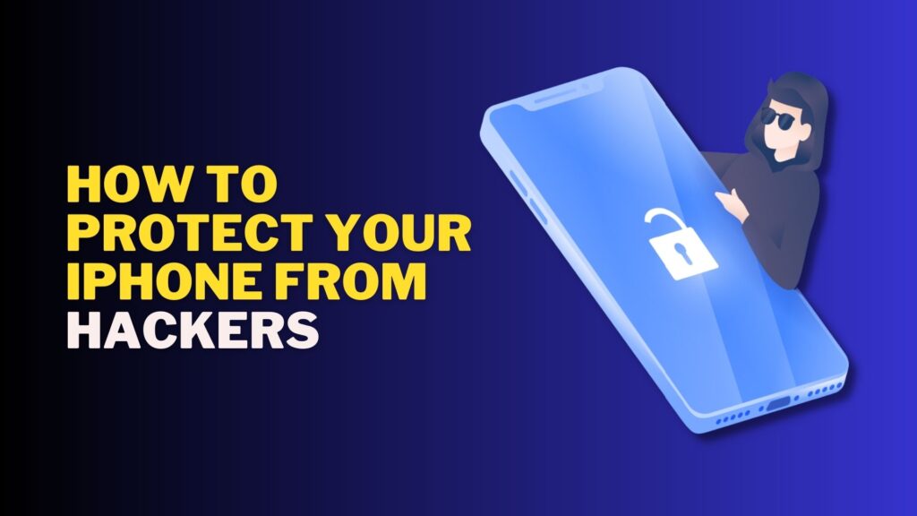 How to Protect Your iPhone from Hackers (11 Ways)