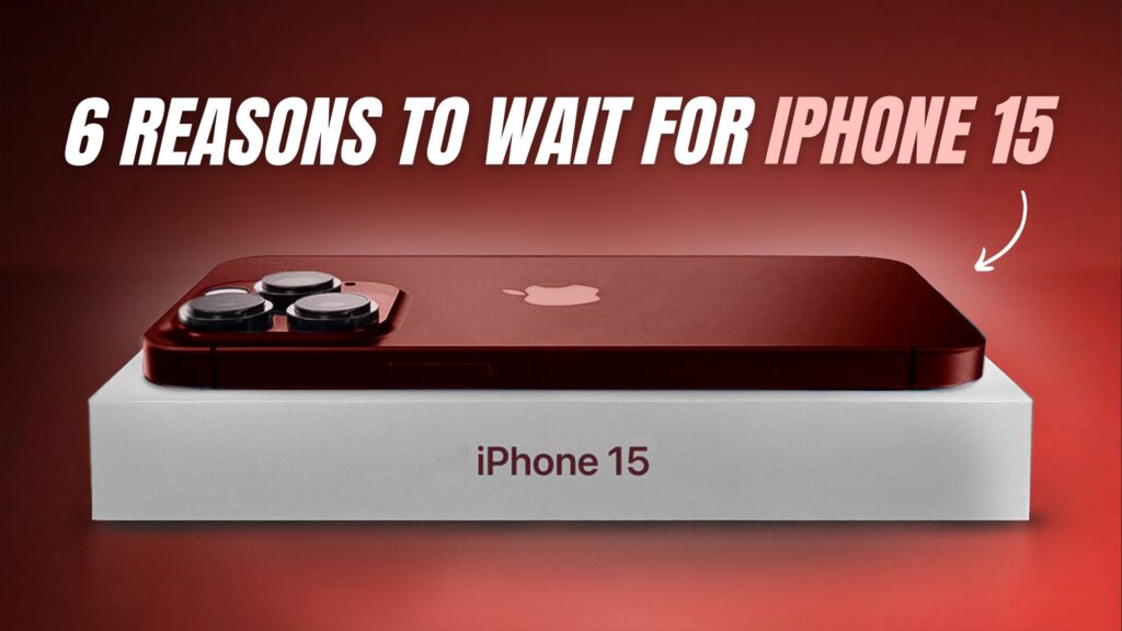 iPhone 14 vs iPhone 15: 6 Reasons to Wait For New iPhone