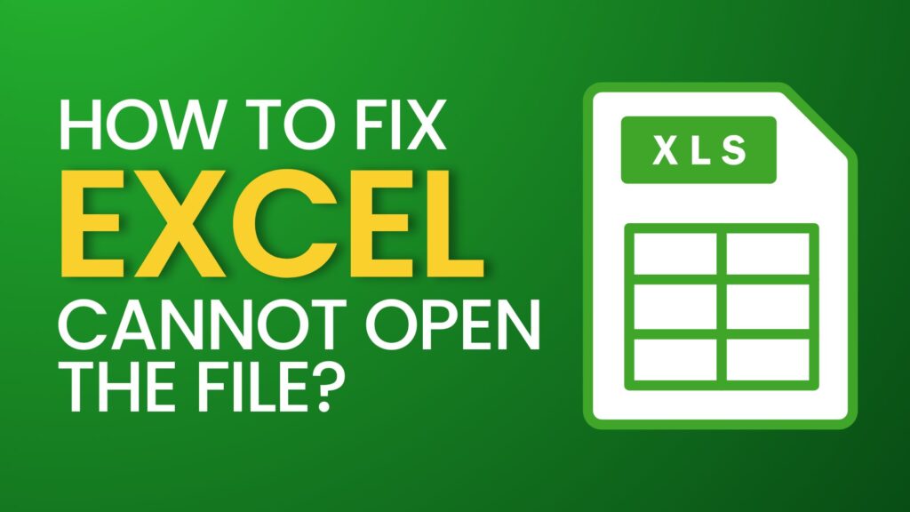 How to Fix Excel Cannot Open the File