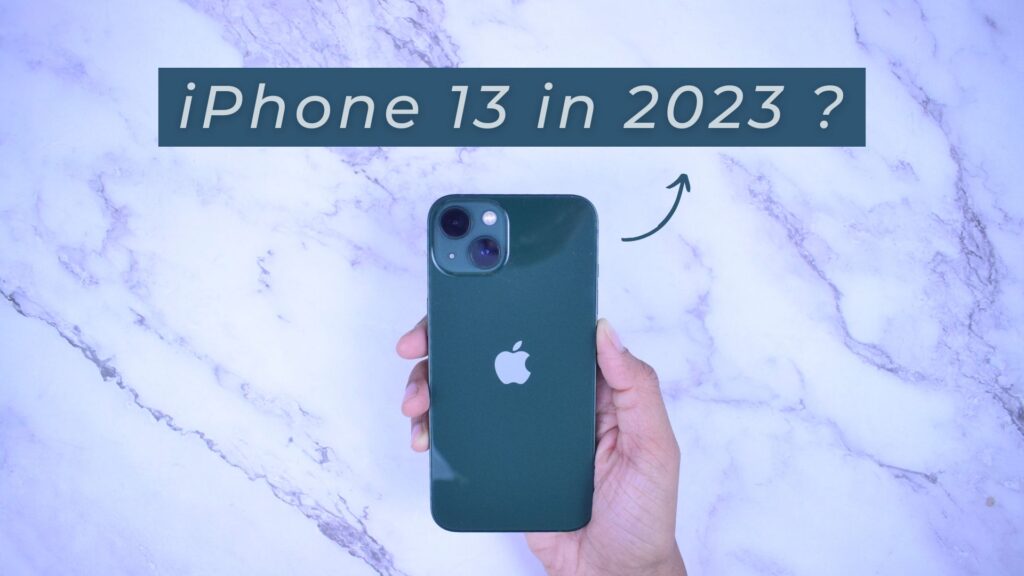 Is the iPhone 13 worth buying in 2023?