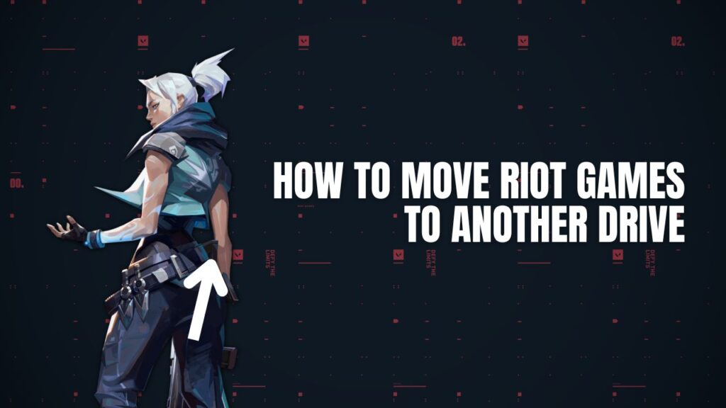 How to Move Riot Games to Another Drive