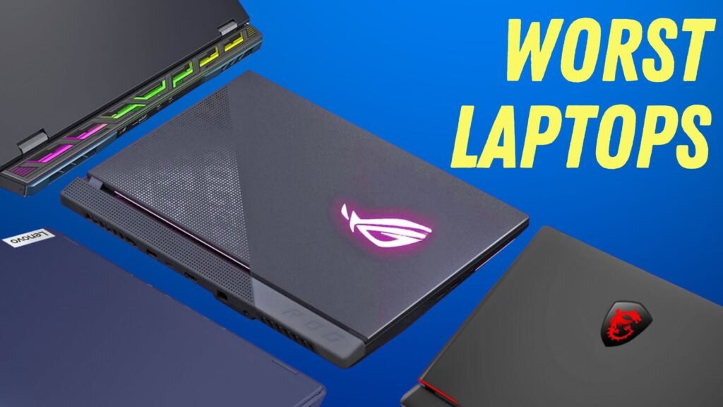 Worst Laptops You Should Avoid