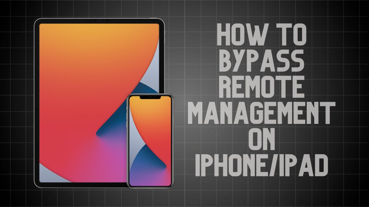 How to Bypass Remote Management on iPhoneiPad