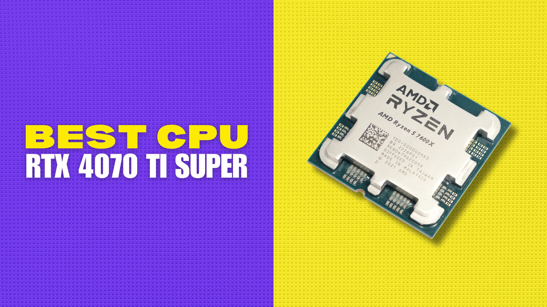 Best CPUs For RTX 4070 Ti Super